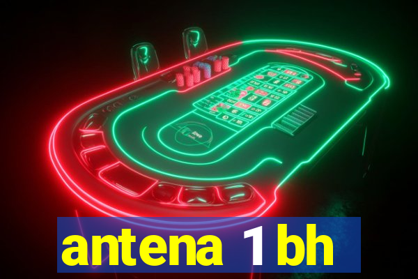 antena 1 bh